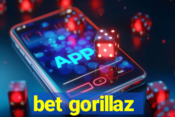 bet gorillaz